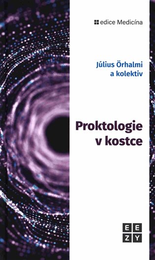 Proktologie v kostce - Julius Örhalmi,  a kolektiv autorů