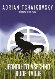 Jednou to všechno bude tvoje - Adrian Tchaikovsky