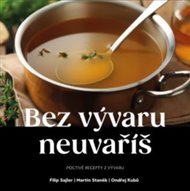 Bez vývaru neuvaříš - Ondřej Kubů, Filip Sajler, Martin Staněk