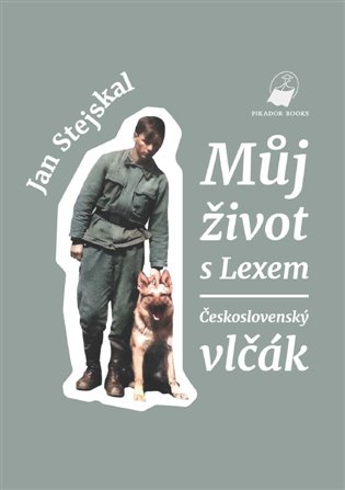 Můj život s Lexem / Československý vlčák - Jan Stejskal