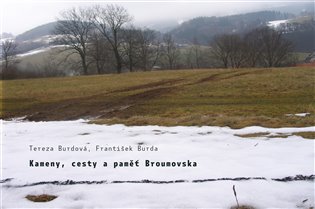 Kameny, cesty a paměť Broumovska - František Burda, Tereza Burdová