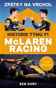 Zpátky na vrchol. Historie týmu F1 McLaren Racing - Ben Hunt