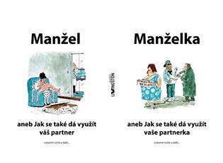 Manžel aneb Jak se také dá využít váš partner: Manželka aneb Jak se také dá využít vaše partnerka - Lubomír Lichý