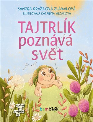 Tajtrlík poznává svět - Sandra Zlámalová Dražilová