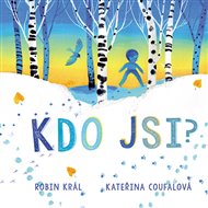 Kdo jsi? - Kateřina Coufalová, Robin Král