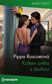 Kolem světa s touhou - Pippa Roscoeová