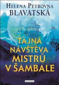Tajná návštěva mistrů v Šambale - H. P. Blavatská