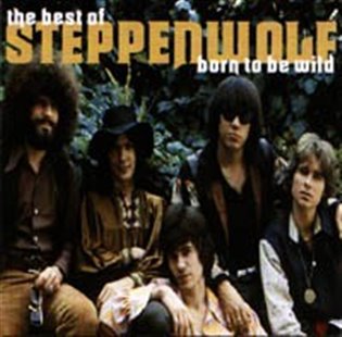 Best Of Steppenwolf / Born To Be Wild -  Steppenwolf