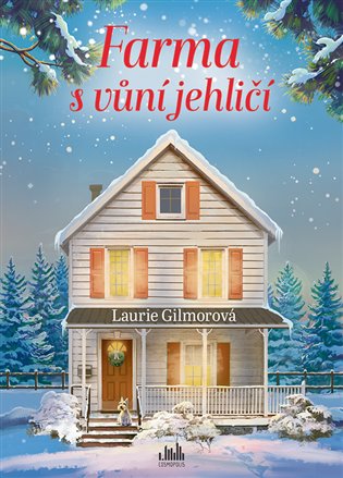 Farma s vůní jehličí - Laurie Gilmorová