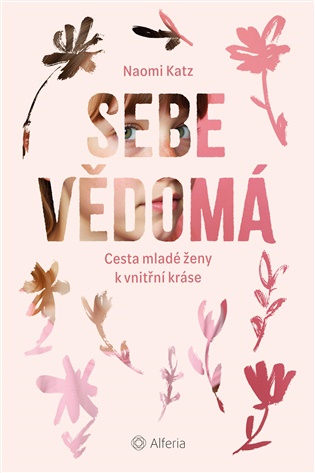 Sebevědomá: Cesta mladé ženy k vnitřní kráse - Naomi Katz