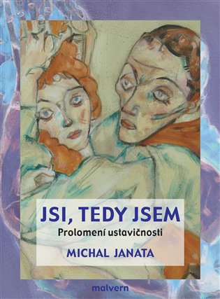 Jsi, tedy jsem. Prolomení ustavičnosti - Michal Janata