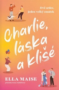 Charlie, láska a klišé - Ella Maise
