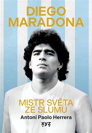 Diego Maradona: Mistr světa ze slumu - Antoni Paolo Herrera