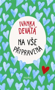 Na vše připravena - Ivanka Devátá, Marie Formáčková