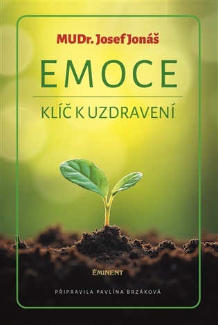 Emoce, klíč k uzdravení - Josef Jonáš, Pavlína Brzáková (ed.)
