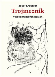 Trojmezník - Josef Kroutvor