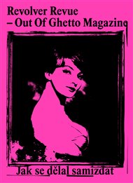 Revolver Revue – Out Of Ghetto Magazine: Jak se dělal samizdat - Viktor Karlík, Michael Špirit