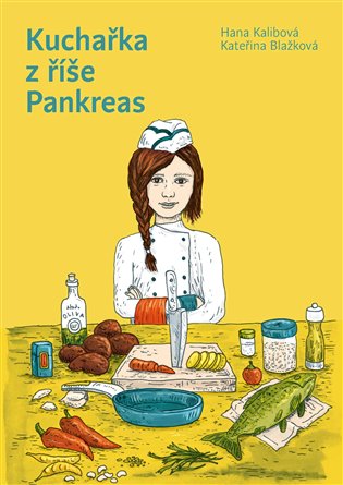 Kuchařka z říše Pankreas - Hana Kalibová, Kateřina Blažková