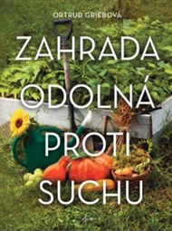 Zahrada odolná proti suchu - Ortrud Griebová