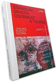 Stanislav Drvota. Osobnost a tvorba.: České umění 60. až 80. let z pohledu psychiatrie - Milan Dospěl, Karel Srp