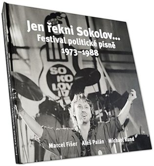 Jen řekni Sokolov... Festival politické písně 1973 - 1988 - Marcel Fišer, Aleš Palán, Michael Rund