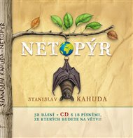 Netopýr: 38 básní + CD s 18 písněmi, ze kterých budete na větvi! - Stanislav Kahuda