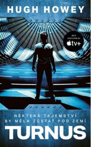 Turnus: Některá tajemství by měla zůstat pod zemí - Hugh Howey