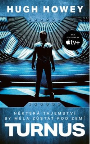 Turnus: Některá tajemství by měla zůstat pod zemí - Hugh Howey