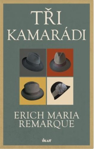 Tři kamarádi - Erich Maria Remarque