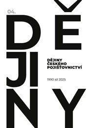 Dějiny českého pojišťovnictví 1990–2025 -  kol.