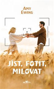 JÍST, FOTIT, MILOVAT - Amy Ewing