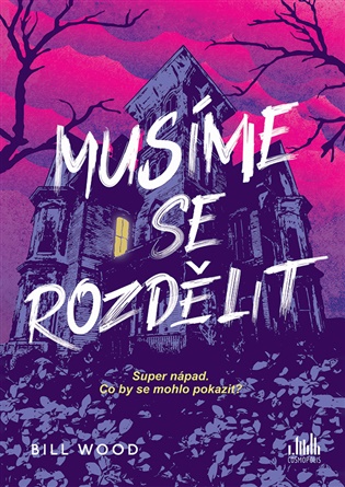 Musíme se rozdělit - Bill Wood