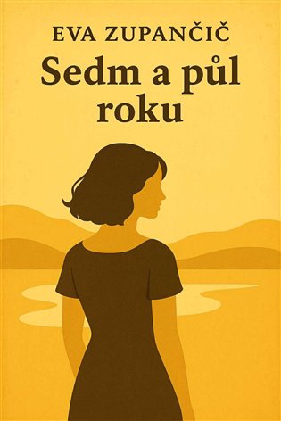 Sedm a půl roku - Eva Zupančič