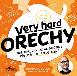 Very hard ořechy: 365 tipů, jak do angličtiny přeložit nepřeložitelné - Bronislav Sobotka