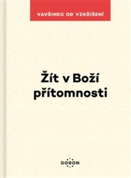 Žít v Boží přítomnosti -  Vavřinec od Vzkříšení