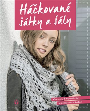 Háčkované šátky a šály -  kol.