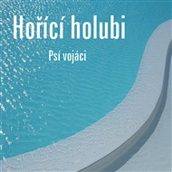 Hořící holubi -  Psí vojáci, Filip Topol