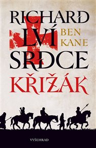 Richard Lví srdce: Křižák: Křižák - Ben Kane