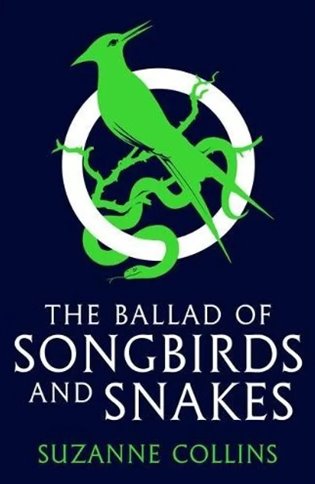 Ballad of Songbirds and Snakes (A Hunger Games Novel) Scholastic
