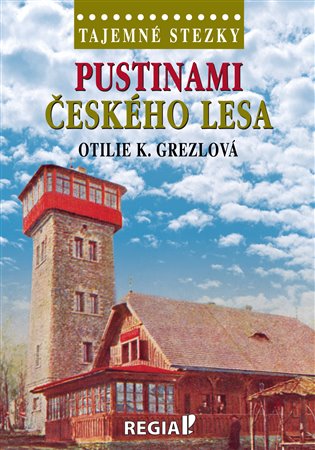 Kniha Tajemné stezky - Pustinami Českého lesa