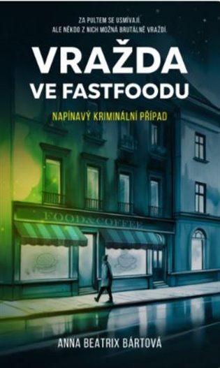 Vražda ve fastfoodu - Beatrix Anna Bártová