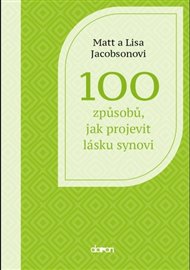 100 způsobů, jak projevit lásku synovi - Lisa Jacobson, Matt Jacobson