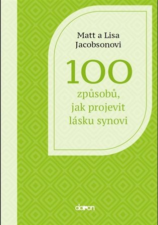 100 způsobů, jak projevit lásku synovi - Lisa Jacobson, Matt Jacobson