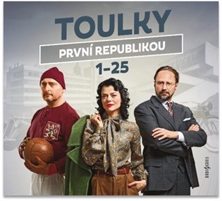 Toulky první republikou 1-25 - Ivan Malý, Ondřej Nováček, Tomáš Pánek, Dušan Radovanovič, Jitka Škápíková, Petra Tanclová, Petr Vodička
