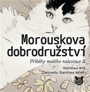 Morouskova dobrodružství: Příběhy malého nalezence II - Stanislava Bílá