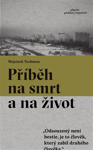Příběh na smrt a na život - Wojciech Tochman