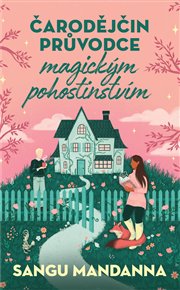 Čarodějčin průvodce magickým pohostinstvím - Mandanna Sangu