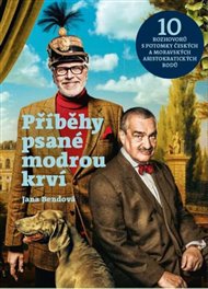 Příběhy psané modrou krví - Jana Bendová