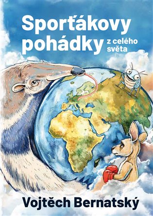 Sporťákovy pohádky z celého světa - Vojtěch Bernatský