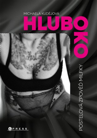 Hluboko: Postelová zpověď milfky - Michaela Kudějová